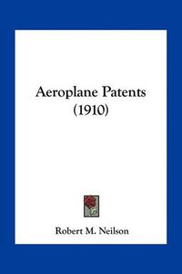 Cover image for Aeroplane Patents (1910)