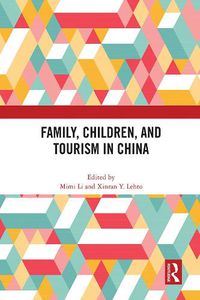 Cover image for Family, Children, and Tourism in China