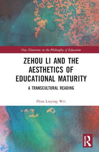 Zehou Li and the Aesthetics of Educational Maturity: A Transcultural Reading