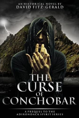 Cover image for The Curse of Conchobar&#8213;A Prequel to the Adirondack Spirit Series