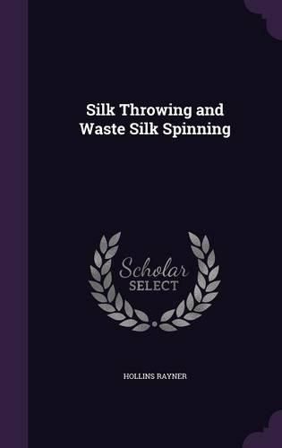 Cover image for Silk Throwing and Waste Silk Spinning