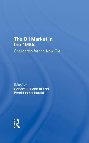 The Oil Market in the 1990s: Challenges for the New Era