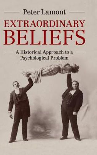 Cover image for Extraordinary Beliefs: A Historical Approach to a Psychological Problem