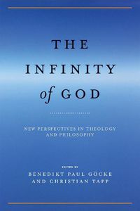 Cover image for The Infinity of God: New Perspectives in Theology and Philosophy