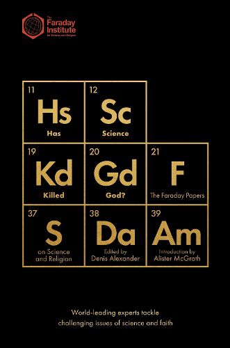Cover image for Has Science Killed God?: The Faraday Papers on Science and Religion