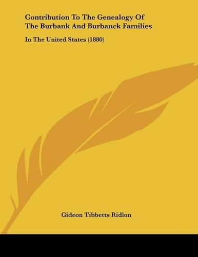 Cover image for Contribution to the Genealogy of the Burbank and Burbanck Families: In the United States (1880)