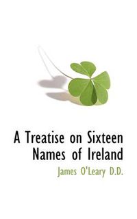 Cover image for A Treatise on Sixteen Names of Ireland