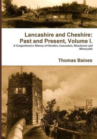 Cover image for Lancashire & Cheshire: Past and Present. Volume 1.