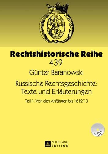 Cover image for Russische Rechtsgeschichte: Texte Und Erlaeuterungen: Teil 1: Von Den Anfaengen Bis 1612/13