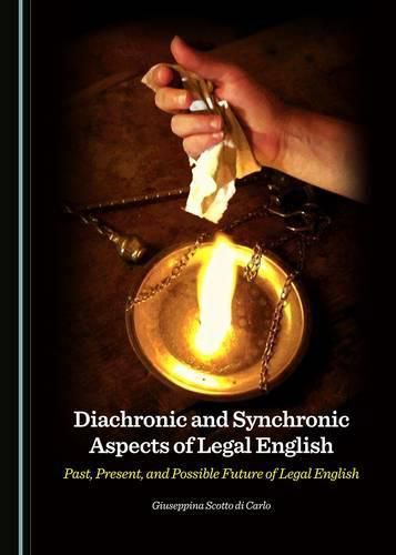 Cover image for Diachronic and Synchronic Aspects of Legal English: Past, Present, and Possible Future of Legal English