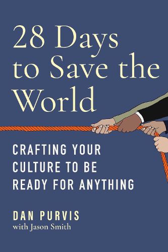 28 Days to Save the World: Crafting Your Culture to Be Ready for Anything