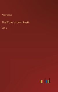 Cover image for The Works of John Ruskin