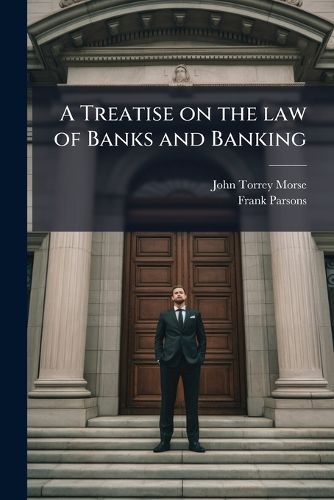 Cover image for A Treatise on the Law of Banks and Banking