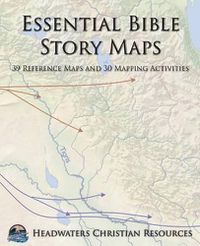 Cover image for Essential Bible Story Maps: 39 Reference Maps and 30 Mapping Activities