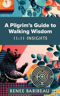 Cover image for A Pilgrim's Guide to Walking Wisdom