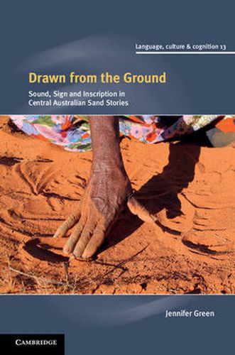 Cover image for Drawn from the Ground: Sound, Sign and Inscription in Central Australian Sand Stories