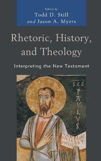 Cover image for Rhetoric, History, and Theology: Interpreting the New Testament