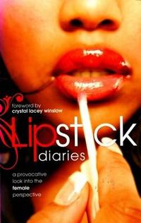 Cover image for Lipstick Diaries: A Provocative Look into the Female Perspective