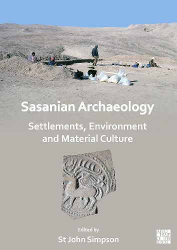 Cover image for Sasanian Archaeology: Settlements, Environment and Material Culture