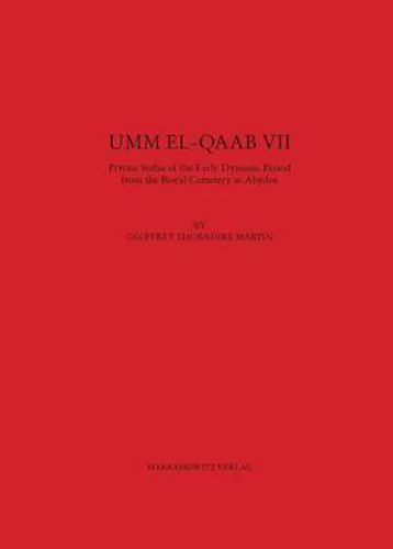 Cover image for Umm El-Qaab VII: Private Stelae of the Early Dynastic Period from the Royal Cemetery at Abydos