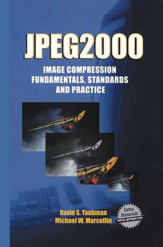 Cover image for JPEG2000 Image Compression Fundamentals, Standards and Practice: Image Compression Fundamentals, Standards and Practice