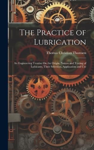 Cover image for The Practice of Lubrication