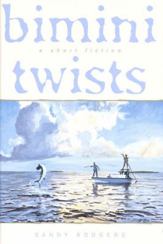 Cover image for Bimini Twists: A Short Fiction
