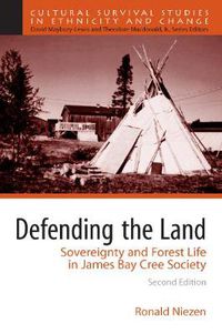 Cover image for Defending the Land: Sovereignty and Forest Life in James Bay Cree Society