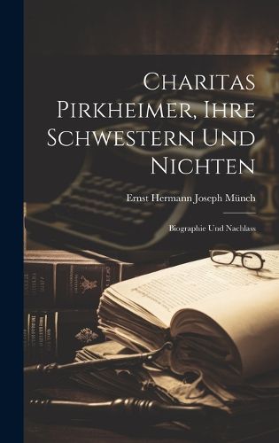 Cover image for Charitas Pirkheimer, Ihre Schwestern und Nichten