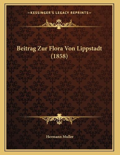 Cover image for Beitrag Zur Flora Von Lippstadt (1858)