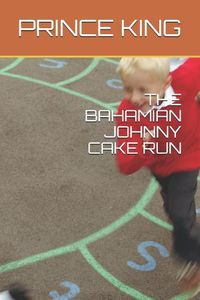 Cover image for The Bahamian Johnny Cake Run