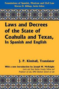 Cover image for Laws and Decrees of the State of Coahuila and Texas, in Spanish and English