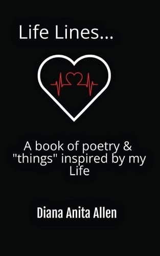 Cover image for Life Lines... A book of poetry & "things" inspired by my Life