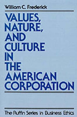 Cover image for Values, Nature, and Culture in the American Corporation