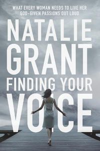 Cover image for Finding Your Voice: What Every Woman Needs to Live Her God-Given Passions Out Loud