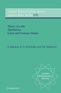 Cover image for Theory of p-adic Distributions: Linear and Nonlinear Models