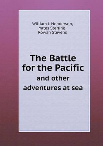 Cover image for The Battle for the Pacific and other adventures at sea