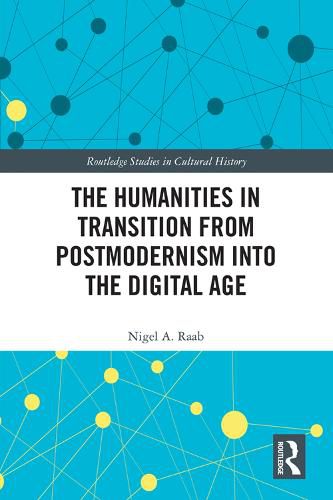 Cover image for The Humanities in Transition from Postmodernism into the Digital Age