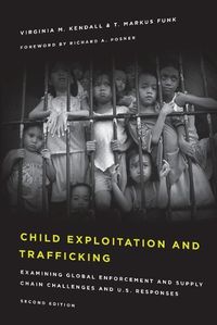 Cover image for Child Exploitation and Trafficking: Examining Global Enforcement and Supply Chain Challenges and U.S. Responses