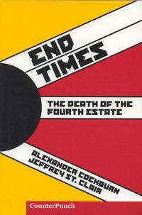 Cover image for End Times: The Death of the Fourth Estate