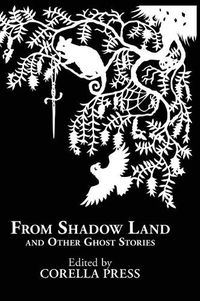 Cover image for From Shadow Land and Other Ghost Stories