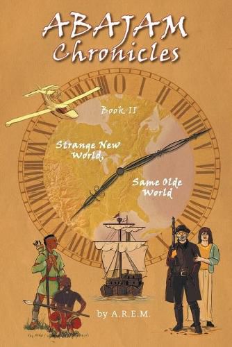 ABAJAM Chronicles Book II: Strange New World, Same Olde World