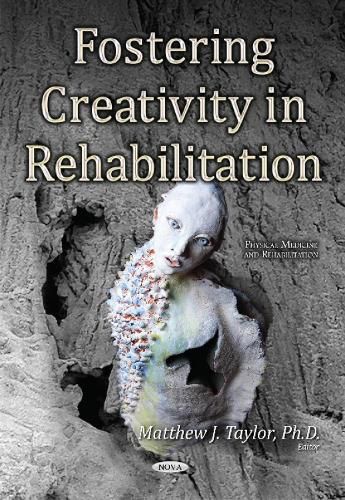 Fostering Creativity in Rehabilitation