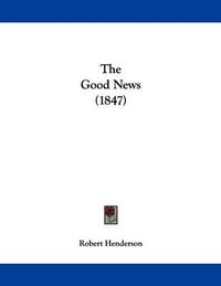 Cover image for The Good News (1847)