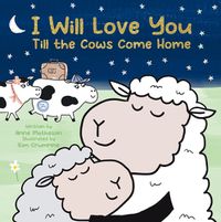 Cover image for I Will Love You Till the Cows Come Home