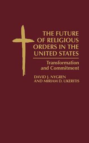 Cover image for The Future of Religious Orders in the United States: Transformation and Commitment