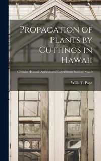 Cover image for Propagation of Plants by Cuttings in Hawaii; no.9