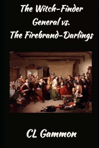 Cover image for The Witch-Finder General vs. the Firebrand-Darlings