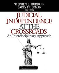 Cover image for Judicial Independence at the Crossroads: An Interdisciplinary Approach