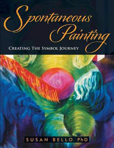 Cover image for Spontaneous Painting: Creating the Symbol Journey